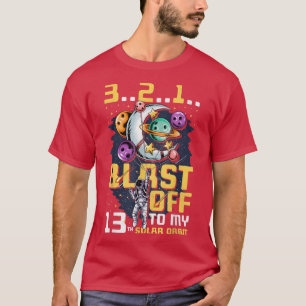 Blast Off To My 13th Solar Orbit, 13th Birthday As T-Shirt