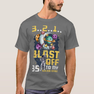 Blast Off To My 35th Solar Orbit, 35th Birthday As T-Shirt