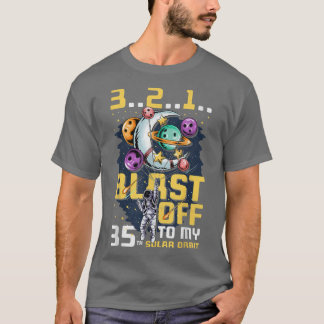 Blast Off To My 35th Solar Orbit, 35th Birthday As T-Shirt