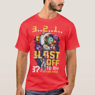 Blast Off To My 37th Solar Orbit, 37th Birthday As T-Shirt