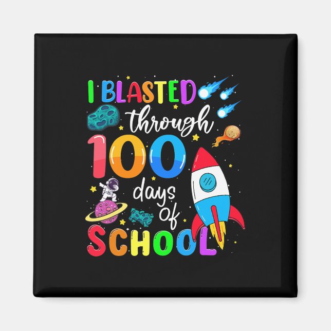 Blasted Through 100 Days Of School 100th Day Teach Magnet (Front)