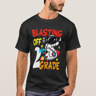 Blasting Off 2nd Grade I'm Ready To Crush Second G T-Shirt