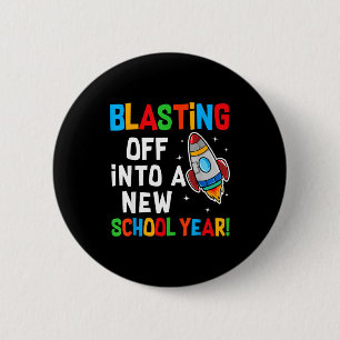 Blasting Off Into A New School Year First Day Teac 2 Inch Round Button