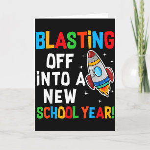 Blasting Off Into A New School Year First Day Teac Card