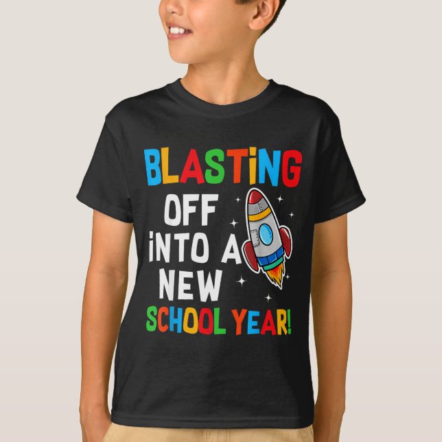 Blasting Off Into A New School Year First Day Teac T-Shirt (Front)
