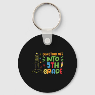 Blasting Off Into fifth 5th grade Funny 5th Grade Keychain