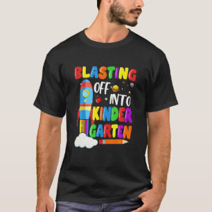 Blasting Off Into Kindergarten Funny Back To Schoo T-Shirt