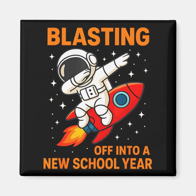 Blasting off into new school year astronaut dab magnet (Front)