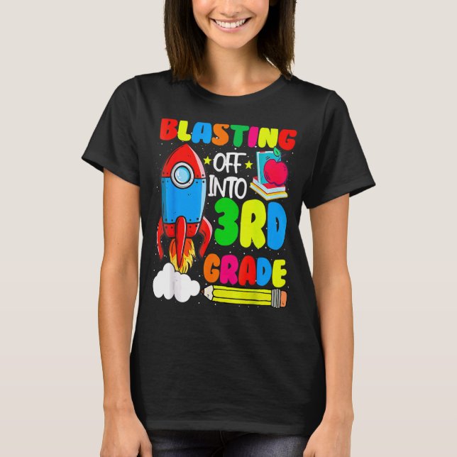 Blasting Off To 3rd Grade  Back To School For 3rd  T-Shirt (Front)