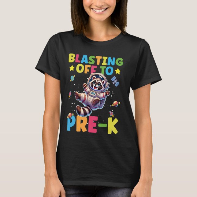 Blasting Off To Pre-K Grade Cool Space Racoon Back T-Shirt (Front)