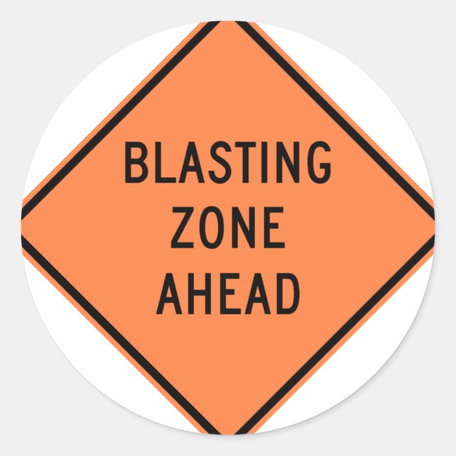 Blasting Zone Ahead Highway Construction Sign Classic Round Sticker (Front)
