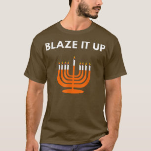 Blaze It Up Funny Hanukkah Jewish Hebrew Holiday T-Shirt