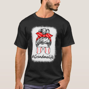 Bleach Grandma Life Baseball Grandma Life Messy Bu T-Shirt