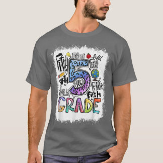 Bleached 5th Grade Typography Fifth Grade Back To  T-Shirt