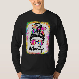 Bleached Aunt Life Messy Bun Tie Dye Mother's Day T-Shirt