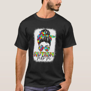 Bleached Autism Mom Life Messy Bun Motheru2019s Da T-Shirt