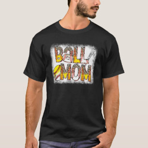 Bleached Ball Mom Baseball Softball Mom Of Both Mo T-Shirt