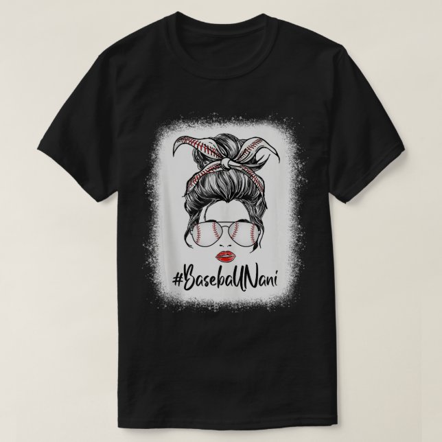 Bleached Baseball Nani Life Messy Bun Softball Mot T-Shirt (Design Front)