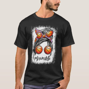 Bleached Basketball Grams Life Messy Bun Game Day T-Shirt