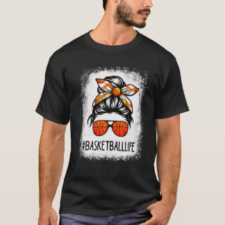 Bleached Basketball Mom Life Messy Bun Basketball T-Shirt