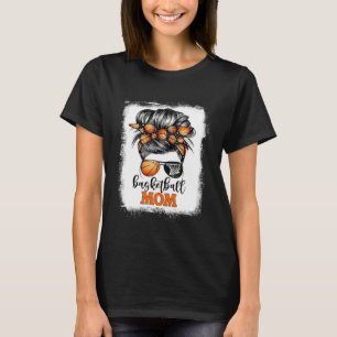 Bleached Basketball Mom Messy Bun Bball Mama Mothe T-Shirt