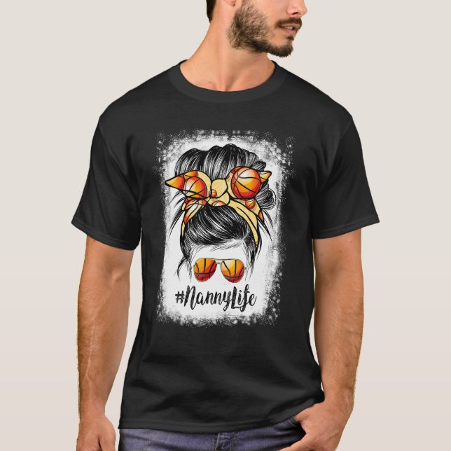 Bleached Basketball Nanny Life Messy Bun Game Day  T-Shirt (Front)