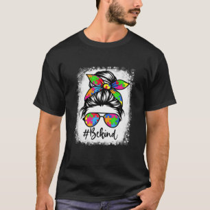 Bleached Be Kind Autism Awareness Messy Bun Mother T-Shirt