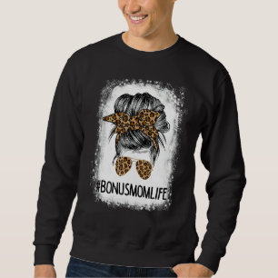 Bleached Bonus Mom Life Leopard Messy Bun Women Mo Sweatshirt