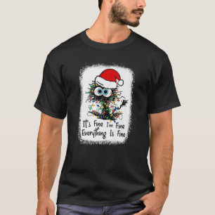 Bleached Cat Christmas It's Fine I'm Fine Everythi T-Shirt
