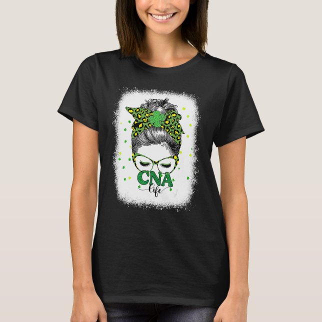 Bleached Cna Life Messy Bun Leopard St Patricks Da T-Shirt (Front)