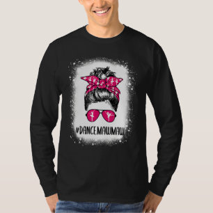 Bleached Dance Mawmaw Life Messy Bun Ballet Dancin T-Shirt