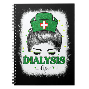 Bleached Dialysis Nurse Life Messy Bun St Patricks Notebook