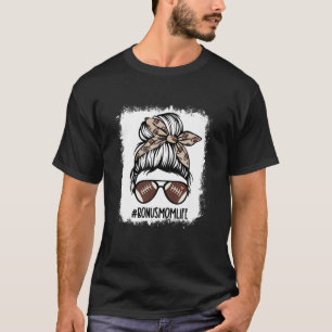Bleached Football Bonus Mom Messy Bun Bonus Mom Mo T-Shirt