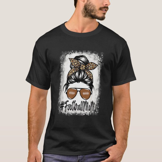 Bleached Football Mom Life With Leopard And Messy  T-Shirt (Front)