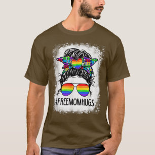 Bleached Free Mom Hugs Messy Bun LGBT Pride Rainbo T-Shirt