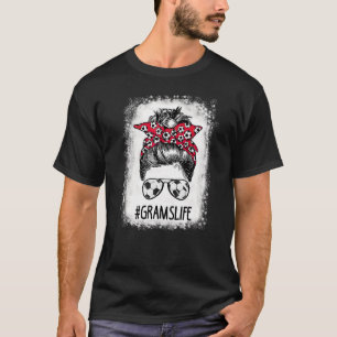 Bleached Grams Life Soccer Aunt Messy Bun Hair Mot T-Shirt