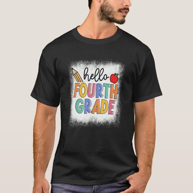 Bleached Hello Fourth Grade Teacher Student Back T T-Shirt (Front)