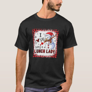 Bleached I Love Being A Lunch Lady Christmas Lunch T-Shirt