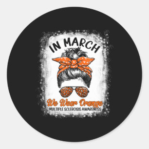 Bleached In March We Wear Orange Messy Bun MS Awar Classic Round Sticker