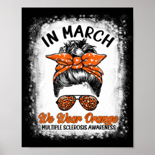 Bleached In March We Wear Orange Messy Bun MS Awar Poster