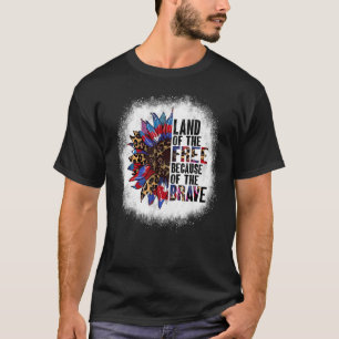 Bleached Land Of The Free Because Of The Brave Sun T-Shirt