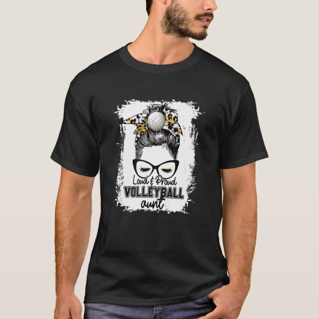Bleached Loud & Proud Volleyball Aunt Life Game Da T-Shirt (Front)