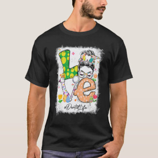 Bleached Love Dentist Life Bunny Messy Bun Easter  T-Shirt
