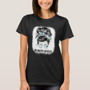 Bleached Lunch Lady Messy Hair Woman Bun Lunch Lad T-Shirt