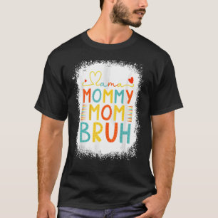 Bleached Mama Mommy Mom Bruh  Mom Mothers Day 2022 T-Shirt