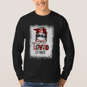 Bleached Messy Bun One Loved Lecturer Valentine's  T-Shirt