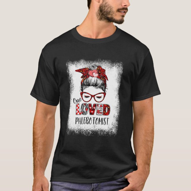 Bleached Messy Bun One Loved Phlebotomist Valentin T-Shirt (Front)