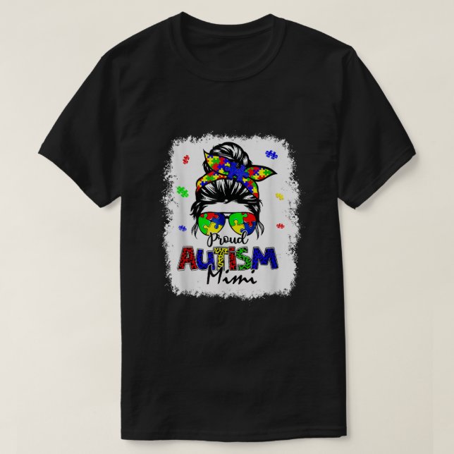 Bleached Messy Bun Proud Autism Mimi  T-Shirt (Design Front)