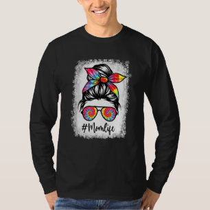 Bleached Mom Life Messy Hair Bun Tie Dye Women Mot T-Shirt