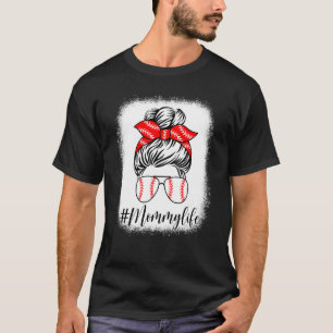 Bleached Mommy Life Messy Bun Mother's Day T-Shirt